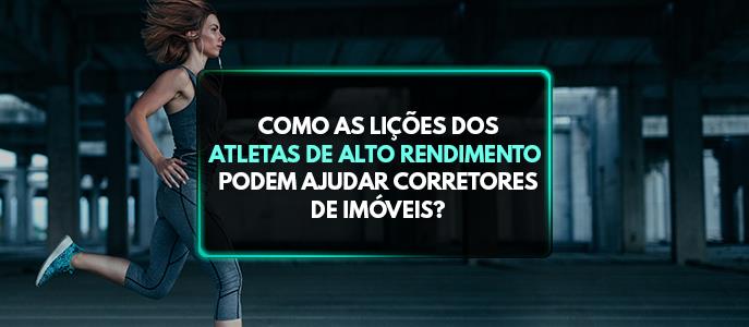 Como as lições dos atletas de alto rendimento podem ajudar corretores de imóveis?