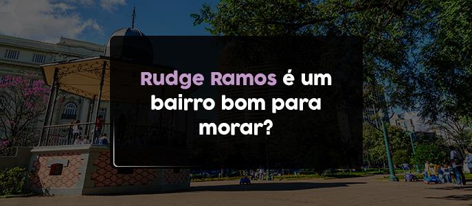 Rudge Ramos é um bom bairro para morar?