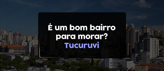 Tucuruvi é um bom bairro para morar?