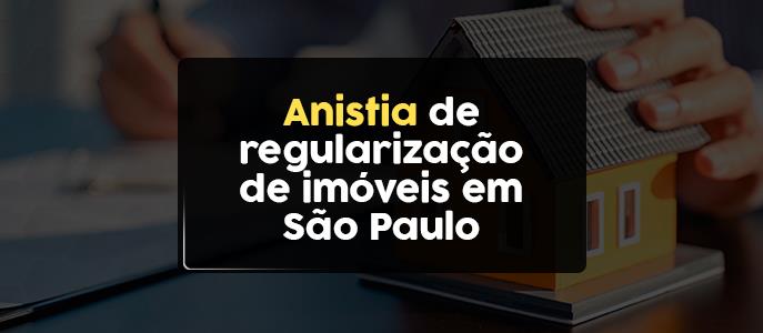 Anistia de regularização de imóveis em São Paulo
