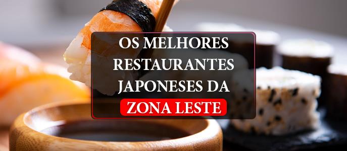 Restaurantes Japoneses na Zona Leste: saiba quais são os melhores