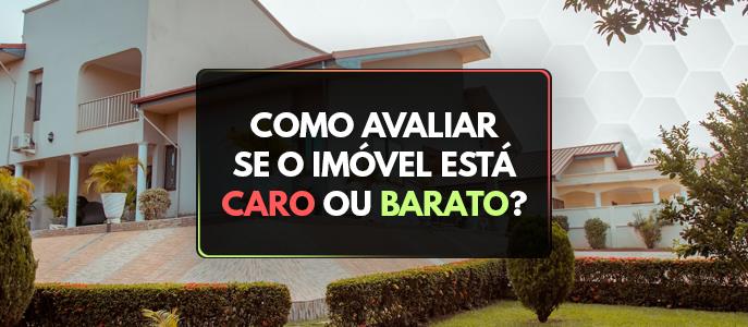 O imóvel está barato ou caro? Saiba como descobrir