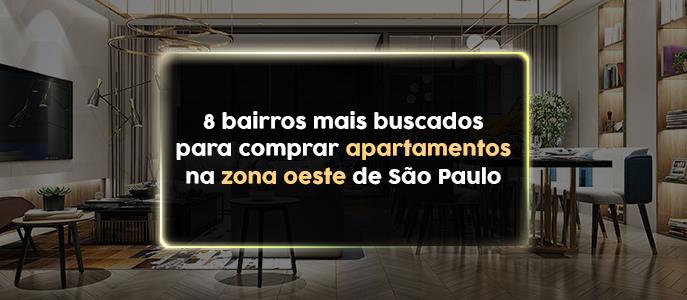 8 bairros mais buscados para comprar apartamentos na Zona Oeste de São Paulo