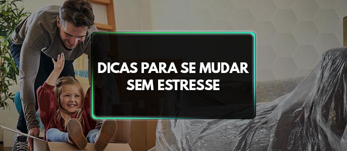 Dicas para se mudar sem estresse
