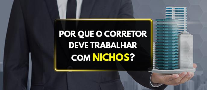 Por que o corretor de imóvel deve trabalhar com nichos?