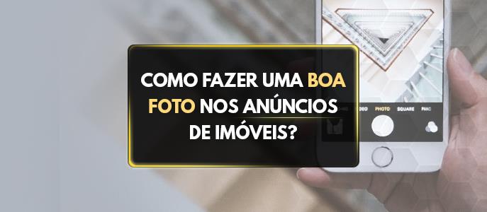 Como fazer uma boa foto nos anúncios de imóveis?