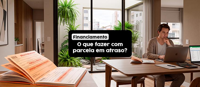 O que fazer quando atrasar a parcela do financiamento?