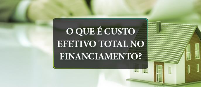 O que é Custo Efetivo Total no Financiamento Imobiliário?