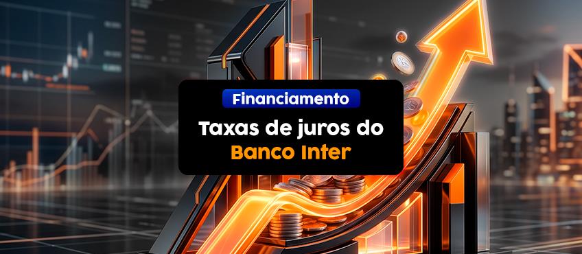 Financiamento Imobiliário: taxas de juros do Banco Inter