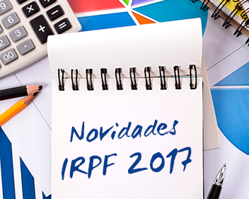 Especial Imposto de Renda: novidades na declaração de 2017