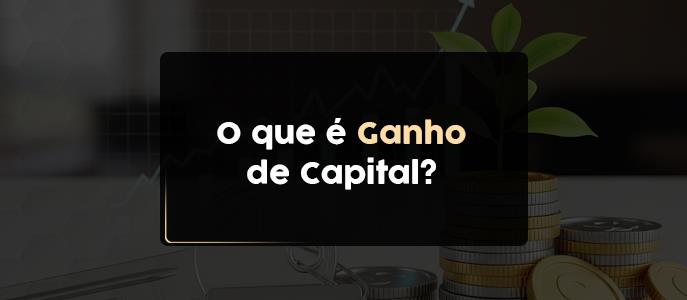 O que quer dizer ganho de capital no lucro imobiliário?