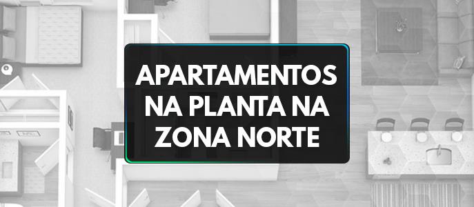 Imagem Apartamentos na Planta na Zona Norte