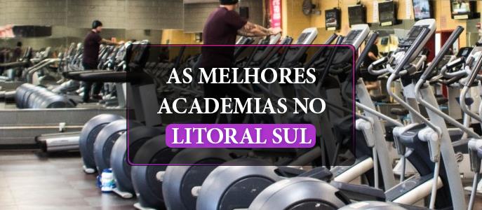 As melhores academias no Litoral Sul