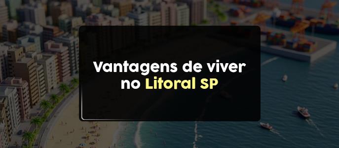 Quais os benefícios de morar no litoral de São Paulo?