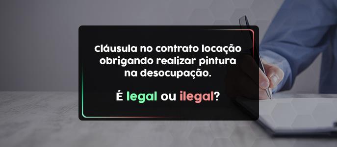 Cláusula de Pintura no Contrato de Locação: Legal ou Ilegal?
