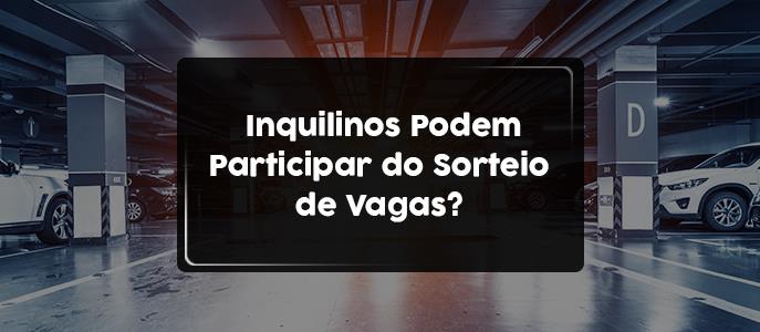 Inquilinos Podem Participar do Sorteio de Vagas?