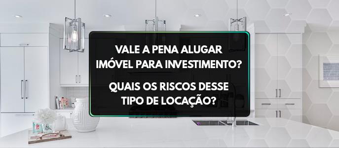 Vale a pena alugar imóvel para investimento?