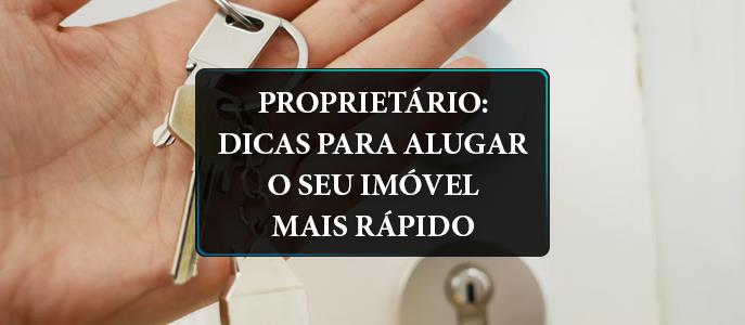 Imagem Proprietários: dicas para alugar imóvel mais rápido
