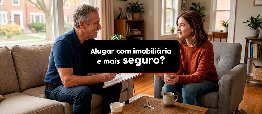 Alugar direto com proprietário ou com imobiliária: qual é mais seguro?
