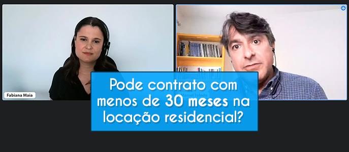 Pode contrato com menos de 30 meses na locação residencial? Quais são os riscos?