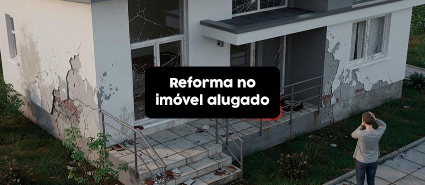 Quem deve pagar a reforma no imóvel alugado?