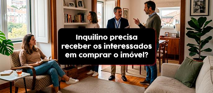 O inquilino precisa receber visitas de interessados em comprar o imóvel enquanto mora nele?