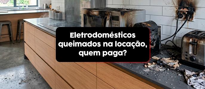 Lei do Inquilinato e eletrodomésticos queimados: quem paga o prejuízo?