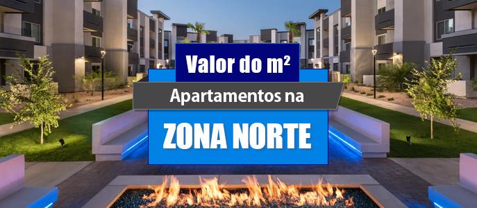 Qual o valor do metro quadrado dos Apartamentos na Zona Norte?