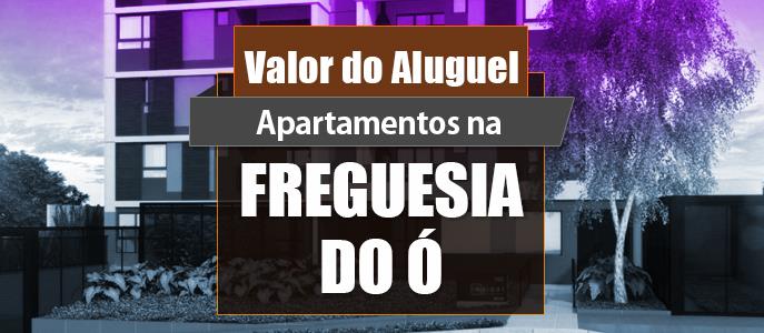 Qual o valor do Aluguel dos Apartamentos na Freguesia do Ó?