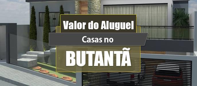 Qual o valor do Aluguel das Casas no Butantã?