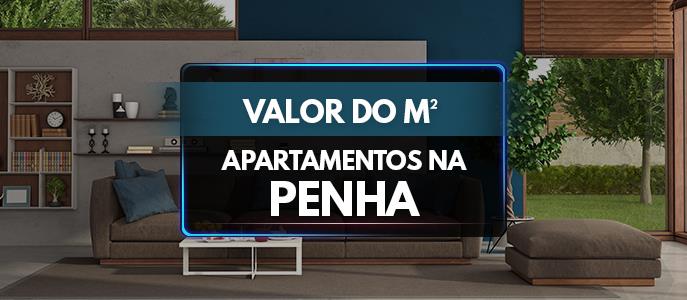 Qual o valor do metro quadrado dos Apartamentos na Penha, SP?