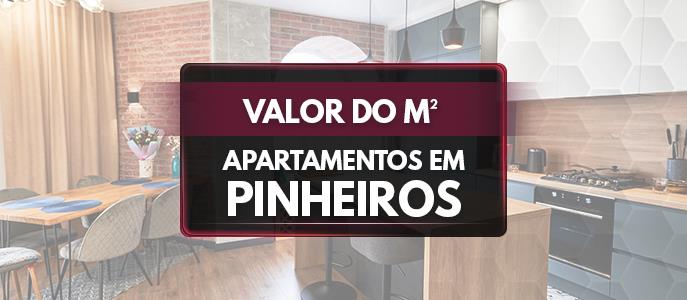 Qual o valor do metro quadrado dos Apartamentos em Pinheiros?
