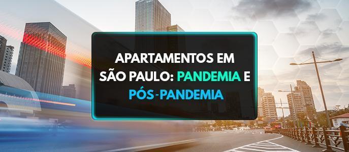 Após o fim da pandemia, os apartamentos em São Paulo ficaram mais caros?