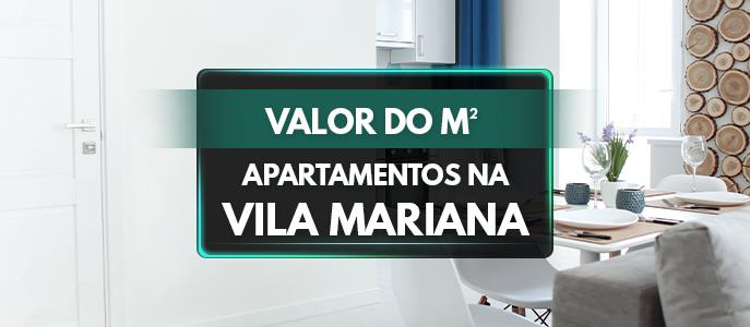 Qual o valor do metro quadrado dos Apartamentos na Vila Mariana?