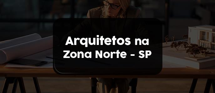 Arquitetos na Zona Norte de São Paulo