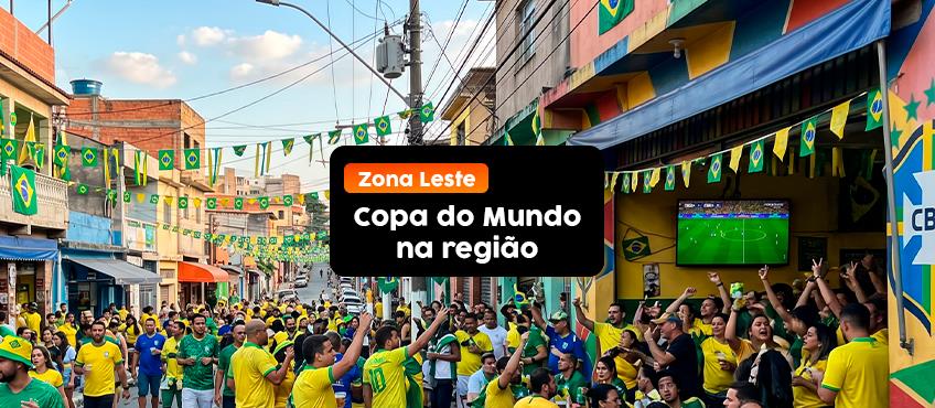 Onde assistir aos jogos da Copa do Mundo na Zona Leste?