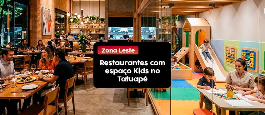 Restaurantes com espaço kids no Tatuapé: veja os melhores locais