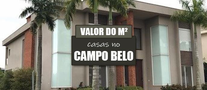 Qual o valor do metro quadrado das Casas no Campo Belo?