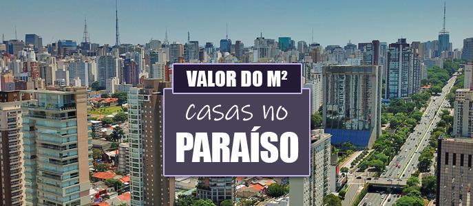Qual o valor do metro quadrado das Casas no Paraíso