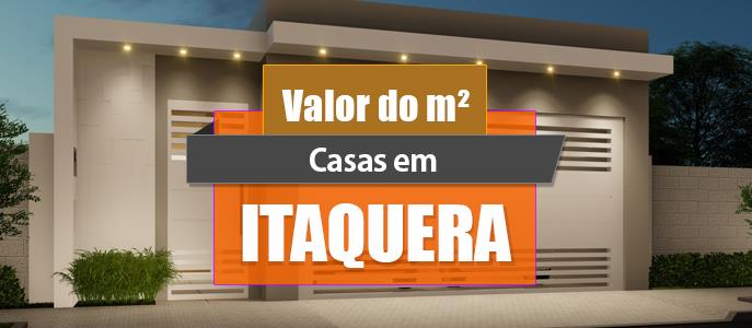 Qual o valor do metro quadrados das Casas em Itaquera, Zona Leste, SP?
