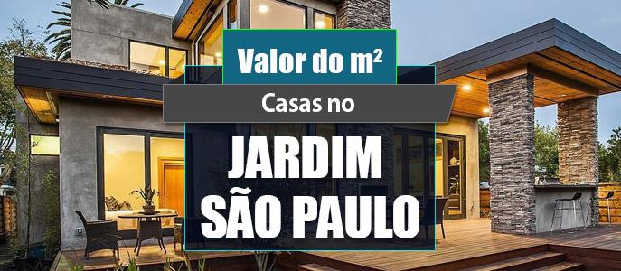 Qual o valor do metro quadrado das Casas no Jd. São Paulo?