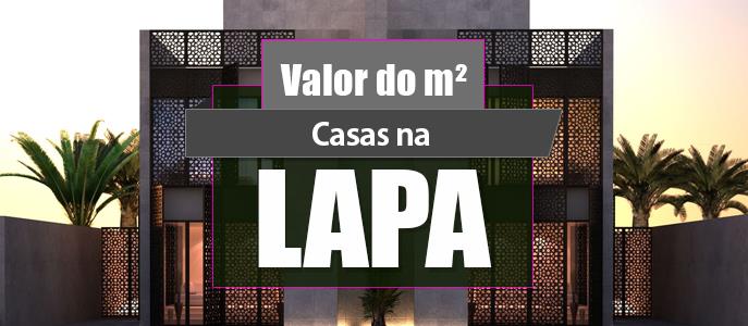 Qual o valor do metro quadrado das Casas na Lapa?