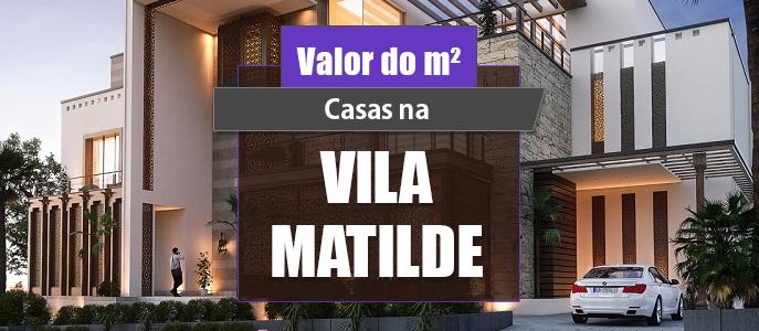 Qual o valor do metro quadrado das Casas na Vila Matilde?