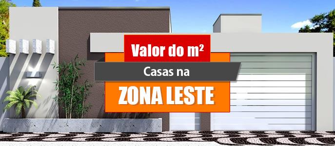 Qual o valor do metro quadrado das Casas na Zona Leste São Paulo?