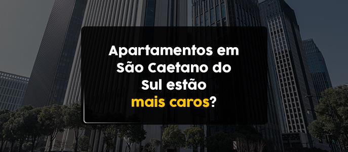 Ficou mais caro o preço dos Apartamentos em São Caetano do Sul, no Grande ABC, São Paulo?