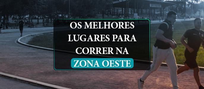 Treino de Corrida de Rua na Zona Oeste: Quais os melhores locais?