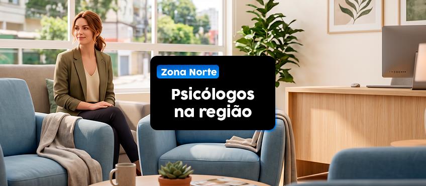Os melhores psicólogos da Zona Norte