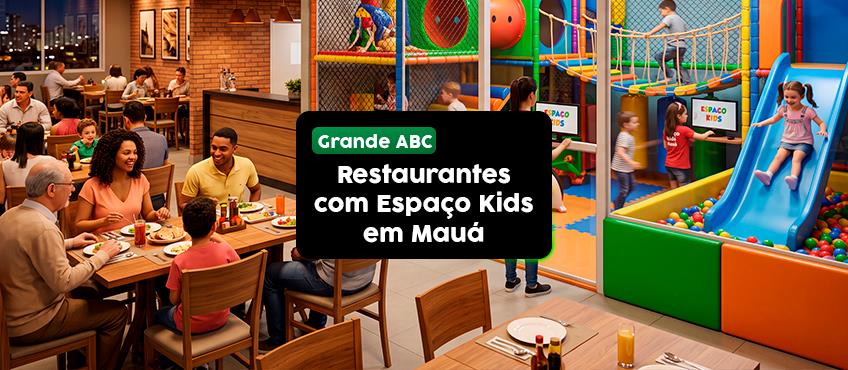 Restaurante com espaço kids em Mauá: conheça as melhores opções da cidade