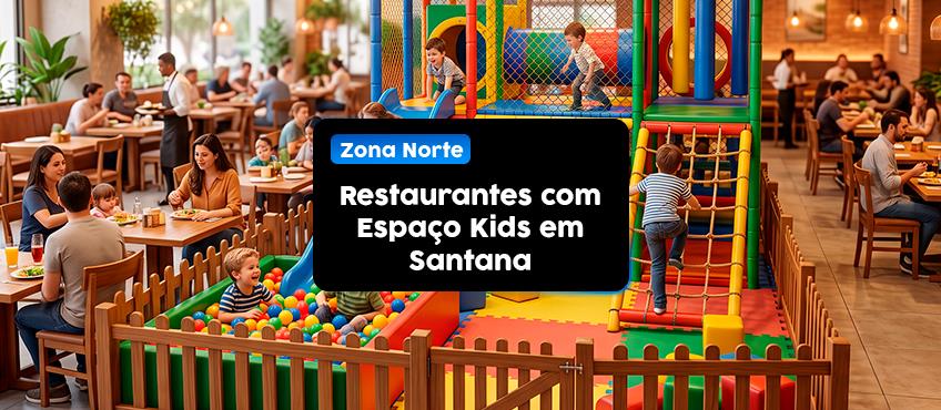 Restaurantes com espaço kids em Santana: confira opções para o passeio em família