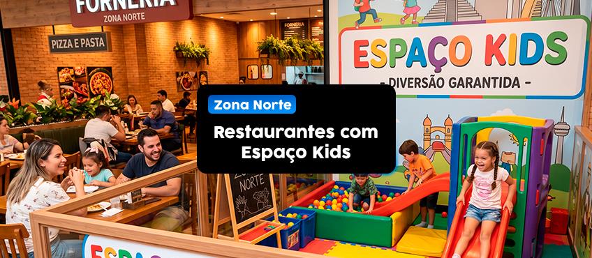 Restaurantes com espaço kids na Zona Norte: confira opções para o passeio em família